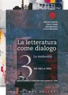 La letteratura come dialogo. Con espansione online. Per le Scuole superiori vol.3 di Romano Luperini, Pietro Cataldi, Lidia Marchiani edito da Palumbo