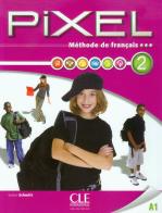 Pixel. Livello 2.A1. Livre de l'élève. Per la Scuola media. Con DVD di C. Favret, S. Callet, C. Gibbe edito da CLE International