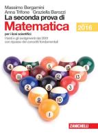 La seconda prova di matematica. Per le Scuole superiori di Massimo Bergamini, Anna Trifone, Graziella Barozzi edito da Zanichelli