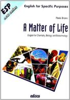 Matter of life. Chemistry, microbiology & biotechnology. Con espansione online. Con CD Audio. Per gli Ist. tecnici e professionali (A) di Paola Briano edito da EDISCO