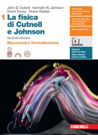 La fisica di Cutnell e Johnson. Per le Scuole superiori. Con espansione online vol.1 di John D. Cutnell, Kenneth W. Johnson, David Young edito da Zanichelli