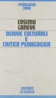 Derive culturali e critica pedagogica di Cosimo Laneve edito da La Scuola SEI
