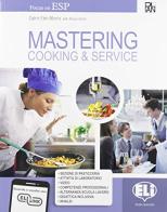 Mastering. Cooking & service. Per gli Ist. professionali. Con e-book. Con espansione online di Alison Smith, Catrin Elen Morris edito da ELI