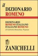 Il dizionario romeno. Dizionario romeno-italiano, italiano-romeno di Gabriela Hanachiuc Poptean edito da Zanichelli