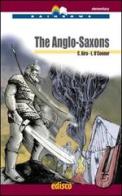 The anglo-saxons. Level A2. Elementary. Con CD Audio. Con espansione online di Liam O'Connor, Carla Aira edito da EDISCO