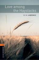Love among the haystacks. Oxford bookworms library. Livello 2. Con CD audio formato MP3. Con espansione online edito da Oxford University Press