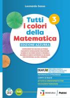 Tutti i colori della matematica. Ediz. Azzurra. Con Quaderno di inclusione e recupero. Per il secondo biennio e 5° anno delle Scuole superiori. Con e-book. Con espan vol. 3 di Leonardo Sasso edito da Petrini