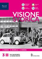 Visione storica. Per le Scuole superiori. Con e-book. Con espansione online vol.3 di Sergio Manca, Giulio Manzella, Simona Variara edito da La Nuova Italia Editrice