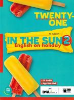 Twenty-one. In the sun. Per la Scuola media. Con espansione online. Con CD-Audio vol.2 di Nicola Mabbott edito da Black Cat-Cideb