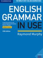English grammar in use. Book without answers. Per le Scuole superiori di Raymond Murphy edito da Cambridge