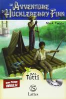 Le avventure di Huckleberry Finn. Con CD Audio. Con espansione online di Mark Twain edito da Lattes