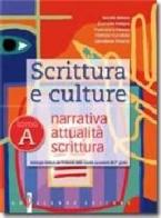 Scrittura e culture. Tomo A: narrativa attualità scrittura. Con espansione online. Per le Scuole superiori