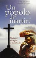 Un popolo di martiri. Testimoni della fede in Guatemala di Marco Dal Corso, Daniela Sangalli edito da EMI