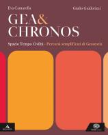 Gea e Chronos. Percorsi semplificati di geostoria. Per i Licei e gli Ist. magistrali. Con e-book. Con espansione online di Eva Cantarella, Giulio Guidorizzi edito da Einaudi Scuola