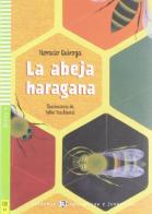 La abeja haragana. Per la Scuola media. Con File audio per il download di Silva Cortes Ramírez edito da ELI