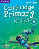 Cambridge primary path. Activity book with Practice extra. Per la Scuola elementare vol.5 edito da Cambridge