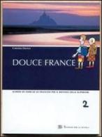 Douce France. Con CD Audio. Per la Scuola media vol.2 di Caterina Davico edito da Sansoni