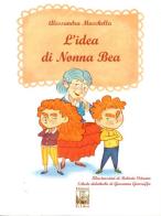 L' idea di Nonna Bea di Alessandra Muschella edito da Edizioni Ex Libris