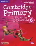 Cambridge primary path. Activity book with Practice extra. Per la Scuola elementare. Con espansione online vol.6 edito da Cambridge