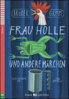 Frau Holle. Con File audio per il download. Con Contenuto digitale per accesso on line di Bruder Grimm edito da ELI
