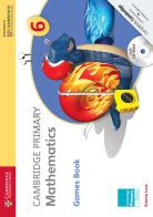 Cambridge Primary Mathematics. Games Book 6. Con CD-ROM edito da Cambridge