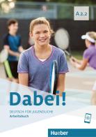 Dabei! Deutsch für Jugendliche. A2.2. Arbeitsbuch. Per il biennio delle Scuole superiori. Con e-book. Con espansione online