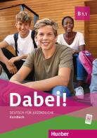 Dabei! Deutsch für Jugendliche. B1.1. Kursbuch. Per il biennio delle Scuole superiori