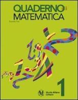 Quaderno di matematica. Per la Scuola elementare vol.1 di Rossella Piria edito da Milano