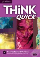 Think. Level 2C. Student's book and Workbook Quick C. Per le Scuole superiori di Herbert Puchta, Jeff Stranks, Peter Lewis-Jones edito da Cambridge