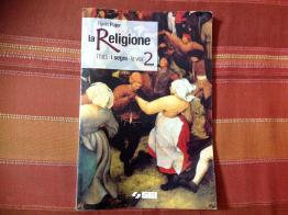 La Religione - i fatti, i segni, la vita vol.2 di Flavio Pajer edito da SEI
