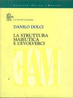 La struttura maieutica e l'evolverci di Danilo Dolci edito da La Nuova Italia