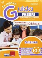 La nuova guida Fabbri. Scienze. Guida per l'insegnante della 1ª, 2ª e 3ª classe elementare edito da Fabbri