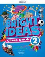Bright ideas. Course book. Per la Scuola elementare. Con App. Con espansione online vol.2 edito da Oxford University Press