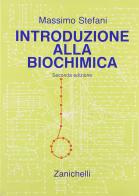 Introduzione alla biochimica. Per gli Ist. Tecnici di Massimo Stefani edito da Zanichelli