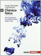 Chimica fisica. Con espansione online. Per gli Ist. tecnici industriali vol.2 di Sergio Pasquetto, Luigi Patrone edito da Zanichelli