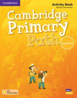 Cambridge primary path. Activity book with Practice extra. Foundation level. Per la Scuola elementare. Con espansione online di Martha Fernandez edito da Cambridge