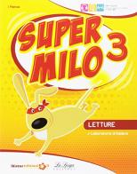 Super Milo. Per la 3ª classe elementare. Con ebook. Con espansione online edito da La Spiga Edizioni