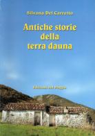 Antiche storie della terra dauna di Silvana Del Carretto edito da Edizioni del Poggio