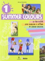 Summer colours. Materiali per il docente. Per la Scuola media vol.1 di A. Daniele edito da Il Capitello