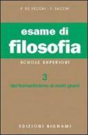 Esame di filosofia. Per le Scuole superiori vol.3 di Piero De Vecchi, Franco Sacchi edito da Bignami