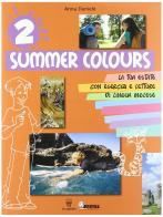 Summer colours. Materiali per il docente. Per la Scuola media vol.2 di A. Daniele edito da Il Capitello