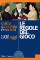 Le Regole del gioco 1900 - oggi edito da Laterza Edizioni Scolastiche