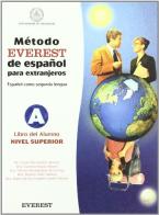 Método Everest de español para extranjeros. Nivel superior. Libro del alumno. Per le Scuole superiori vol.3