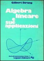 Algebra lineare e sue applicazioni di Gilbert Strang edito da Liguori