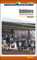 Dubliners. Selected short stories. Level B2. Intermediate. Con CD Audio. Con espansione online di James Joyce edito da EDISCO