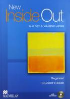 New inside out. Beginner. Student's book-Workbook. Without key. Per le Scuole superiori. Con CD Audio. Con CD-ROM di Sue Kay, Vaughan Jones edito da Macmillan Elt