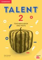 Talent international. Level 2. Teachers's book and tests. Per le Scuole superiori edito da Cambridge
