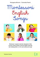 Montessori English songs. Per la Scuola elementare. Ediz. per la scuola di Mariagrazia Bertarini, Fiammetta Pacenti edito da ELI