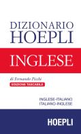 Dizionario Hoepli inglese. Inglese-italiano, italiano-inglese di Fernando Picchi edito da Hoepli