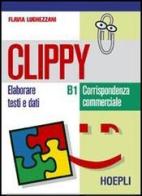 Clippy B1-B2. Per gli Ist. Tecnici commerciali di Flavia Lughezzani edito da Hoepli